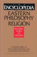 Cover of: The Encyclopedia of Eastern Philosophy and Religion: A Complete Survey of the Teachers, Traditions, and Literature of Asian Wisdom