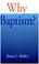 Cover of: Why Baptism?