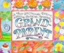 Cover of: A truly spectacular, terrific, fabulous, awesome, remarkable grandparent by compiled by Annette LaPlaca and Miriam Mindeman.