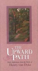 Cover of: upward path | Henry Van Dyke