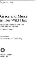Cover of: Grace and mercy in her wild hair: selected poems to the Mother Goddess