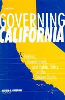 Cover of: Governing California: politics, government, and public policy in the Golden State