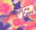 Cover of: All my love