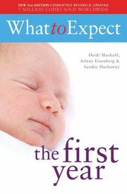 Cover of: What to Expect the First Year (What to Expect) by Arlene Eisenberg, Heidi Murkoff, Sandee E. Hathaway