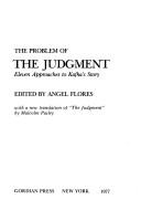 Cover of: The problem of the judgement by edited by Angel Flores ; with a new translation of "The judgment" by Malcolm Pasley.