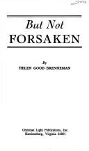Cover of: But Not Forsaken by Helen Good Brenneman