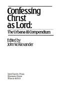 Cover of: Confessing Christ as Lord by edited by John W. Alexander.