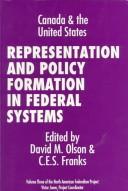 Cover of: Representation and Policy Formation in Federal Systems: Canada & the United States (North American federalism project)