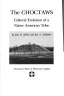 Cover of: The Choctaws: Cultural Evolution of a Native American Tribe