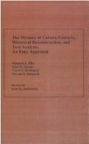 Cover of: The mystery of culture contacts, historical reconstruction, and text analysis by by Kenneth L. Pike ... [et al.] ; edited and introduced by Kurt R. Jankowsky.