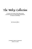 Cover of: The Welty collection: a guide to the Eudora Welty manuscripts and documents at the Mississippi Department of Archives and History