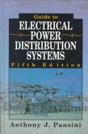 Cover of: Guide to Electrical Power Distribution Systems. 5th Edition by Anthony J. Pansini, Anthony J. Pansini