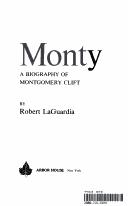 Cover of: Monty: a biography of Montgomery Clift