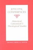 Cover of: Episcopal conferences: historical, canonical, and theological studies