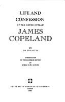 Cover of: Life and Confession of the Noted Outlaw, James Copeland by J. R. S. Pitts