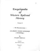 Cover of: Encyclopedia of Western Railroad History: The Mountain States : Colorado, Idaho, Montana and Wyoming (Encyclopedia of Western Railroad History)