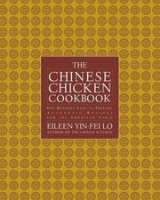 Cover of: The Chinese Chicken Cookbook: 100 Easy-to-Prepare, Authentic Recipes for the American Table