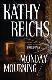 Cover of: Monday mourning by Kathy Reichs, Kathy Reichs