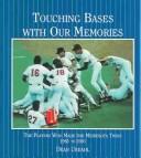 Touching Bases with Our Memories by Dean Urdahl