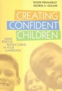 Cover of: Creating Confident Children | Roger Pierangelo