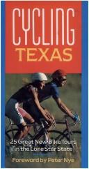 Cover of: Cycling Texas by foreword by Peter Nye.