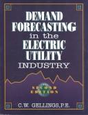 Demand forecasting in the electric utility industry by Clark W. Gellings