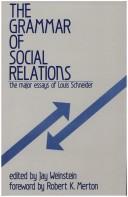Cover of: The grammar of social relations by Schneider, Louis