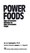 Cover of: Power foods: high-performance nutrition for high-performance people