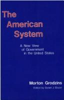 Cover of: The American system: a new view of government in the United States