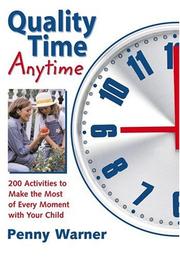 Cover of: Quality Time Anytime : How to Make the Most of Every Moment With Your Child