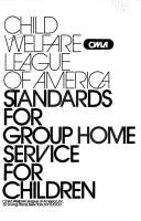 Standards for group home service for children by Child Welfare League of America.