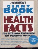 Cover of: Prevention's giant book of health facts by by the editors of Prevention magazine health books ; introduction by Mark Bricklin ; edited by John Feltman.