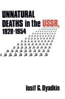 Unnatural deaths in the USSR, 1928-1954 by Iosif G. Dyadkin