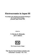 Cover of: Electroceramics in Japan III by N. Murata, K. Shinozaki, T. Kimura