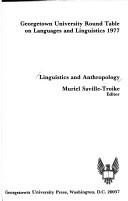 Cover of: Georgetown University Round Table on Languages and Linguistics, 1977. Linguistics and Anthropology. Ed by Muriel Saville-Troike (309p)