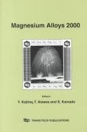 Cover of: Magnesium Alloys 2000 by Nagaoka International Workshop on Magnesium Platform Science and Technology (1st 2000 Nagaoka City, Japan)