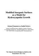 Cover of: Modified inorganic surfaces as a model for hydroxyapatite growth by L. Pramatarova