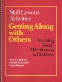 Cover of: Getting Along With Others: Teaching Social Effectiveness to Children : Skill Lessons and Activities