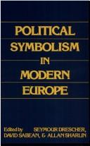 Cover of: Political symbolism in modern Europe: essays in honor of George L. Mosse