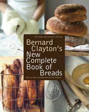 Cover of: Bernard Clayton's new complete book of breads by Bernard Clayton Jr.