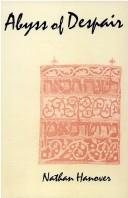 Cover of: Abyss of despair: the famous 17th century chronicle depicting Jewish life in Russia and Poland during the Chmielnicki massacres of 1648-1649 = Yeven metzulah