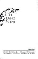 Cover of: The Dying patient by edited by Orville G. Brim, Jr. ... [et al.], with the editorial consultation of Greer Williams.