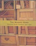 Cover of: The Maker's Hand: American Studio Furniture 1940-1990