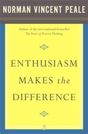 Enthusiasm makes the difference by Norman Vincent Peale