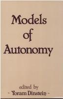 Cover of: Models of autonomy by edited by Yoram Dinstein.