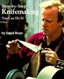 Cover of: Step-by-step Knife Making by David Boye, David Boye