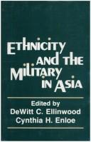 Cover of: Ethnicity and the military in Asia by edited by DeWitt C. Ellinwood, Cynthia H. Enloe.