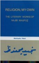 Cover of: Religion, my own: the literary works of Najib Mahfuz