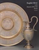 Cover of: English silver in the Museum of Fine Arts, Boston: catalogue