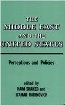 Cover of: The Middle East and the United States by edited by Haim Shaked, Itamar Rabinovich.